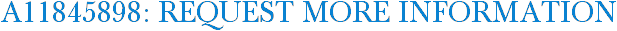 A11845898: Request More Information
