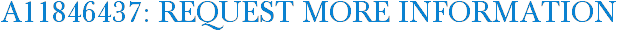A11846437: Request More Information