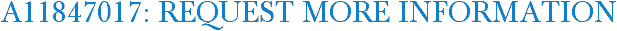 A11847017: Request More Information