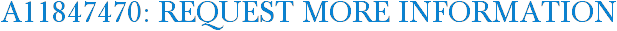A11847470: Request More Information