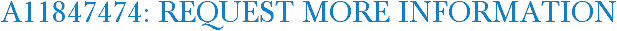 A11847474: Request More Information