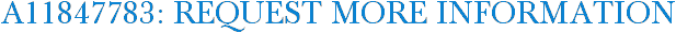 A11847783: Request More Information