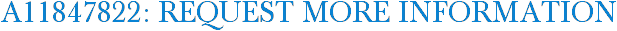 A11847822: Request More Information