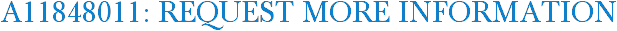 A11848011: Request More Information