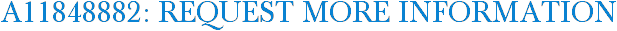 A11848882: Request More Information