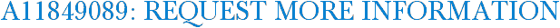 A11849089: Request More Information