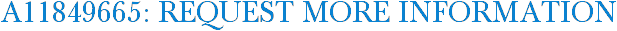 A11849665: Request More Information