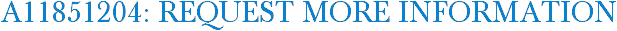A11851204: Request More Information