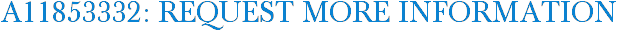 A11853332: Request More Information