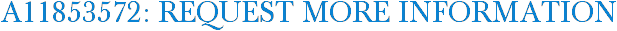 A11853572: Request More Information