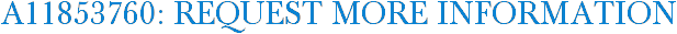 A11853760: Request More Information