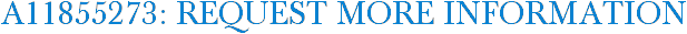 A11855273: Request More Information