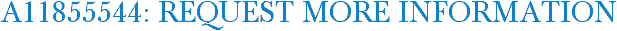 A11855544: Request More Information