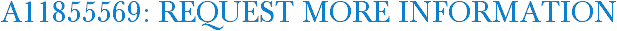 A11855569: Request More Information