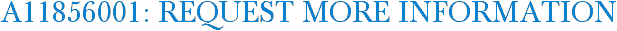 A11856001: Request More Information