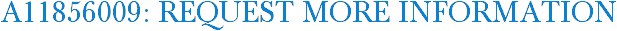 A11856009: Request More Information