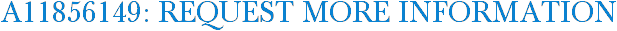 A11856149: Request More Information