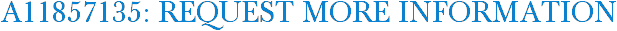 A11857135: Request More Information