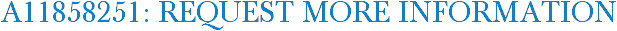 A11858251: Request More Information