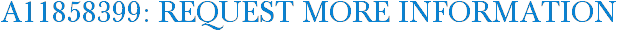 A11858399: Request More Information