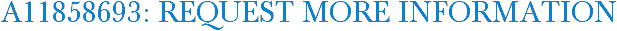 A11858693: Request More Information