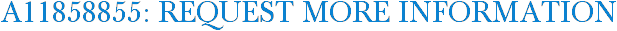 A11858855: Request More Information