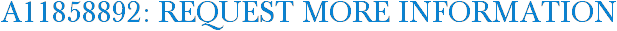 A11858892: Request More Information