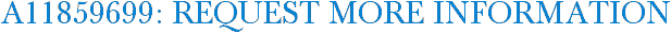 A11859699: Request More Information