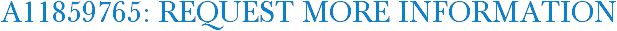 A11859765: Request More Information