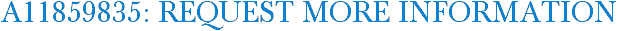 A11859835: Request More Information