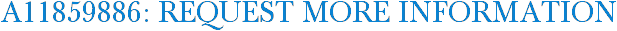 A11859886: Request More Information