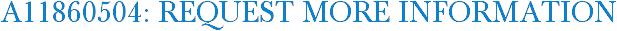 A11860504: Request More Information