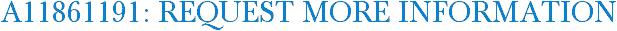 A11861191: Request More Information