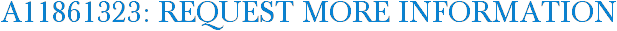 A11861323: Request More Information