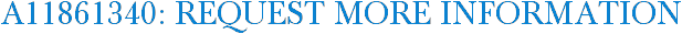 A11861340: Request More Information