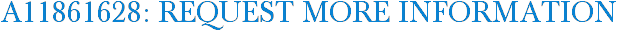 A11861628: Request More Information