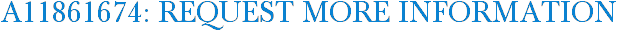 A11861674: Request More Information