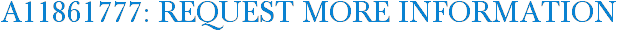 A11861777: Request More Information
