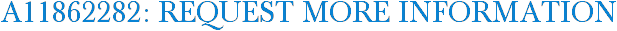 A11862282: Request More Information