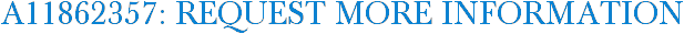 A11862357: Request More Information
