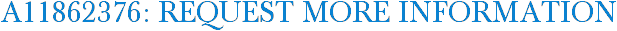 A11862376: Request More Information
