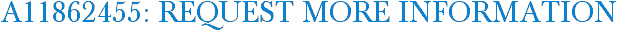 A11862455: Request More Information