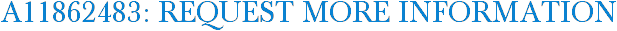 A11862483: Request More Information