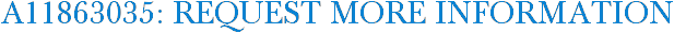 A11863035: Request More Information