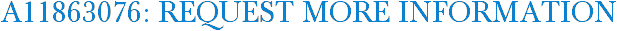 A11863076: Request More Information