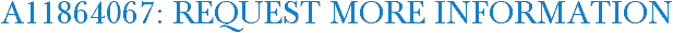 A11864067: Request More Information