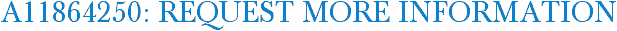 A11864250: Request More Information