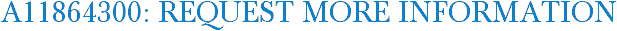 A11864300: Request More Information