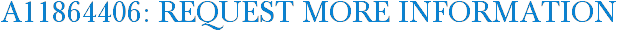 A11864406: Request More Information