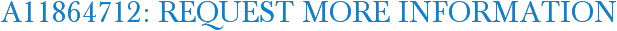 A11864712: Request More Information